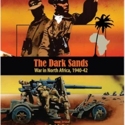 The Dark Sands: War In North Africa, 1940-42