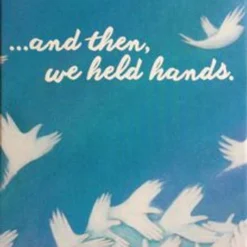 ...and Then, We Held Hands.
